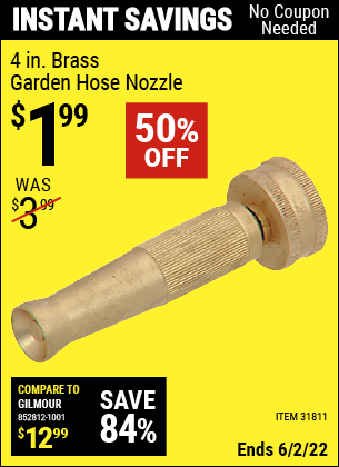 Buy the 4 In. Brass Garden Hose Nozzle (Item 31811) for $1.99, valid through 6/2/2022.