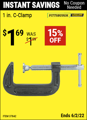 Buy the PITTSBURGH 1 in. C-Clamp (Item 37842) for $1.69, valid through 6/2/2022.