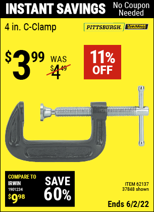Buy the PITTSBURGH 4 in. Industrial C-Clamp (Item 37848/62137) for $3.99, valid through 6/2/2022.