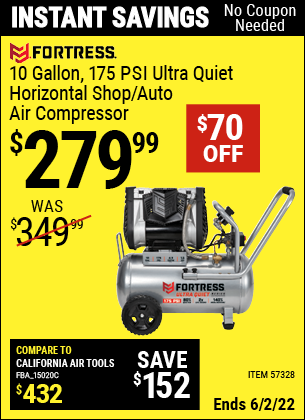 Buy the FORTRESS 10 Gallon 175 PSI Ultra Quiet Horizontal Shop/Auto Air Compressor (Item 57328) for $279.99, valid through 6/2/2022.