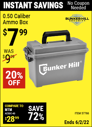 Buy the BUNKER HILL SECURITY 0.50 Caliber Ammo Box (Item 57766) for $7.99, valid through 6/2/2022.