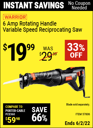 Buy the WARRIOR 6 Amp Rotating Handle Variable Speed Reciprocating Saw (Item 57806) for $19.99, valid through 6/2/2022.