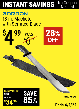 Buy the GORDON 18 in. Machete with Serrated Blade (Item 57951) for $4.99, valid through 6/2/2022.