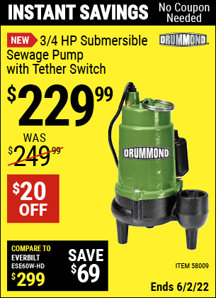 Buy the DRUMMOND 3/4 HP Submersible Sewage Pump with Tether Switch (Item 58009) for $229.99, valid through 6/2/2022.