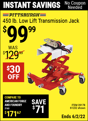 Buy the PITTSBURGH AUTOMOTIVE 450 lbs. Low Lift Transmission Jack (Item 61232) for $99.99, valid through 6/2/2022.