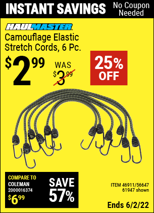 Buy the HAUL-MASTER Camouflage Elastic Stretch Cords 6 Pc. (Item 61947/46911) for $2.99, valid through 6/2/2022.