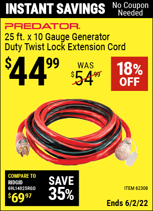 Buy the PREDATOR 25 ft. x 10 Gauge Generator Duty Twist Lock Extension Cord (Item 62308) for $44.99, valid through 6/2/2022.