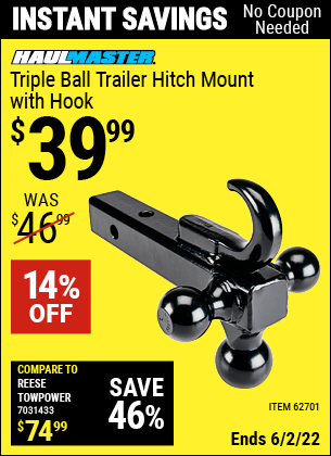 Buy the HAUL-MASTER Triple Ball Trailer Hitch Mount with Hook (Item 62701) for $39.99, valid through 6/2/2022.