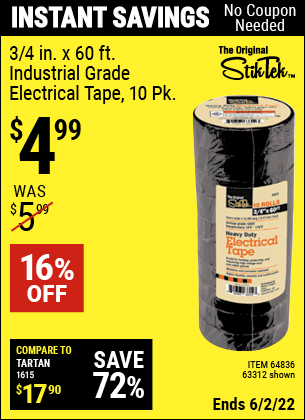 Buy the STIKTEK 3/4 In x 60 Ft Industrial Grade Electrical Tape 10 Pk. (Item 63312/64836) for $4.99, valid through 6/2/2022.