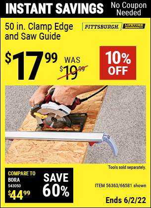 Buy the PITTSBURGH 50 In. Clamp Edge and Saw Guide (Item 66581) for $17.99, valid through 6/2/2022.