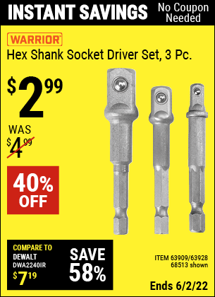 Buy the WARRIOR Hex Shank Socket Driver Set 3 Pc. (Item 68513/63909/63928) for $2.99, valid through 6/2/2022.
