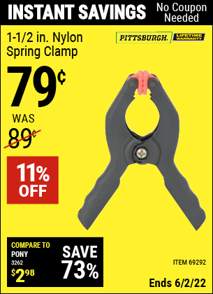 Buy the PITTSBURGH 1-1/2 in. Nylon Spring Clamp (Item 69292) for $0.79, valid through 6/2/2022.
