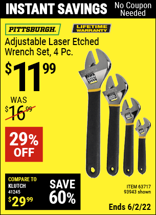 Buy the PITTSBURGH 4 Pc Adjustable Laser Etched Wrench Set (Item 93943/63717) for $11.99, valid through 6/2/2022.