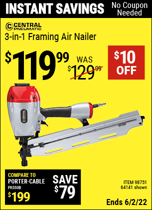 Buy the CENTRAL PNEUMATIC 3-in-1 Framing Air Nailer (Item 98751/98751) for $119.99, valid through 6/2/2022.