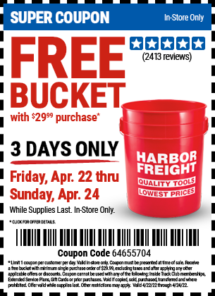 FREE BUCKET with $29.99 Purchase – Now Through Sunday 4/24