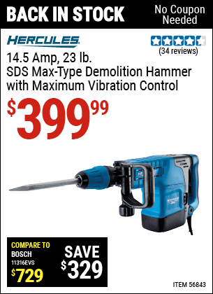 Buy the HERCULES 14.5 Amp 23.43 lbs. SDS Max-Type Demolition Hammer with Maximum Vibration Control (Item 56843) for $399.99, valid through 5/29/2022.