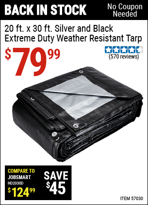 Buy the HFT 20 Ft. X 30 Ft. Silver & Black Extreme Duty Weather Resistant Tarp (Item 57030) for $79.99, valid through 5/29/2022.