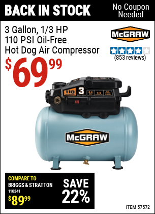 Buy the MCGRAW 3 Gallon 1/3 HP 110 PSI Oil-Free Hotdog Air Compressor (Item 57572) for $69.99, valid through 5/29/2022.