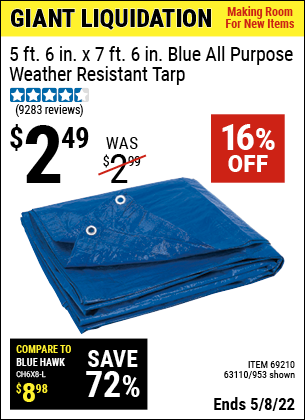 Buy the HFT 5 ft. 6 in. x 7 ft. 6 in. Blue All Purpose/Weather Resistant Tarp (Item 00953/69210/63110) for $2.49, valid through 5/8/2022.