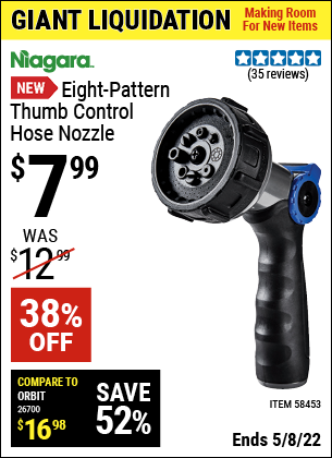 Buy the NIAGARA Eight-Pattern Thumb Control Hose Nozzle (Item 58453) for $7.99, valid through 5/8/2022.