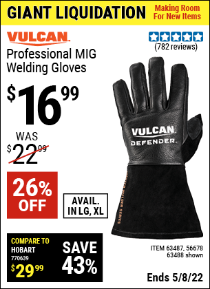 Buy the VULCAN Professional MIG Welding Gloves (Item 63488/63487/56678) for $16.99, valid through 5/8/2022.