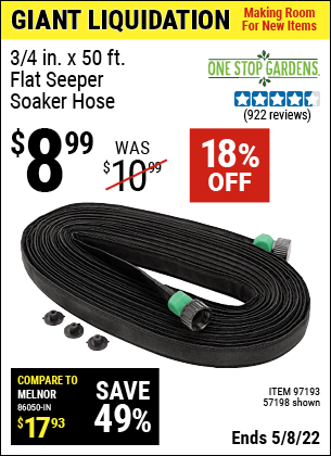 Buy the ONE STOP GARDENS 3/4 in. x 50 ft. Flat Seeper Soaker Hose (Item 97193/57198) for $8.99, valid through 5/8/2022.