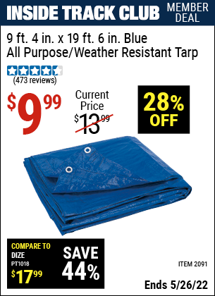 Inside Track Club members can buy the HFT 9 ft. 4 in. x 19 ft. 6 in. Blue All Purpose/Weather Resistant Tarp (Item 02091) for $9.99, valid through 5/26/2022.