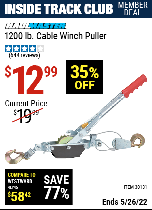 Inside Track Club members can buy the HAUL-MASTER 1200 Lbs. Cable Winch Puller (Item 30131) for $12.99, valid through 5/26/2022.