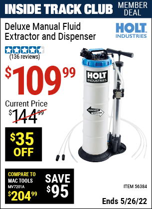 Inside Track Club members can buy the HOLT INDUSTRIES Deluxe Manual Fluid Extractor And Dispenser (Item 56384) for $109.99, valid through 5/26/2022.