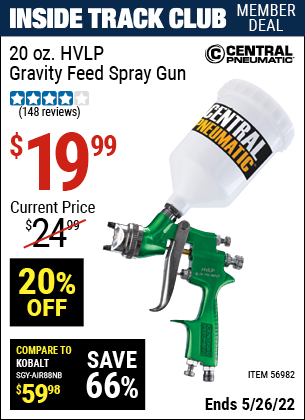Inside Track Club members can buy the CENTRAL PNEUMATIC 20 Oz. HVLP Gravity Feed Spray Gun (Item 56982) for $19.99, valid through 5/26/2022.