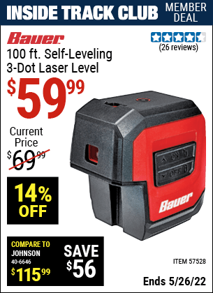 Inside Track Club members can buy the BAUER 100 ft. Self-Leveling 3-Dot Laser Level (Item 57528) for $59.99, valid through 5/26/2022.