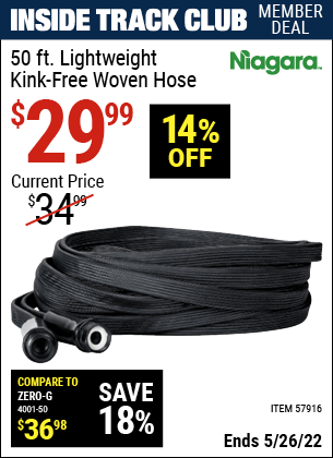 Inside Track Club members can buy the NIAGARA 50 Ft. Lightweight Kink-Free Woven Hose (Item 57916) for $29.99, valid through 5/26/2022.