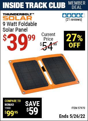 Inside Track Club members can buy the THUNDERBOLT 9 Watt Foldable Solar Panel (Item 57970) for $39.99, valid through 5/26/2022.