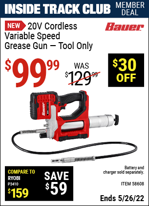 Inside Track Club members can buy the BAUER 20V Cordless Variable Speed Grease Gun – Tool Only (Item 58608) for $99.99, valid through 5/26/2022.