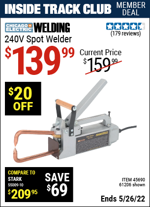 Inside Track Club members can buy the CHICAGO ELECTRIC 240V Spot Welder (Item 61206/45690) for $139.99, valid through 5/26/2022.