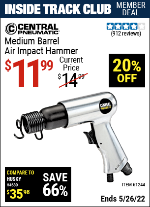 Inside Track Club members can buy the CENTRAL PNEUMATIC Medium Barrel Air Impact Hammer (Item 61244) for $11.99, valid through 5/26/2022.