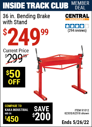 Inside Track Club members can buy the CENTRAL MACHINERY 36 in. Metal Brake with Stand (Item 62518/91012/62335) for $249.99, valid through 5/26/2022.