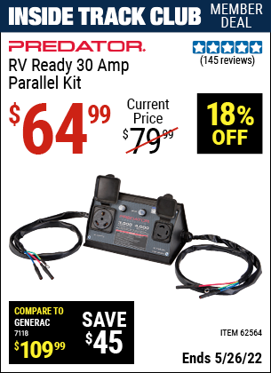Inside Track Club members can buy the PREDATOR RV Ready 30A Parallel Kit for Predator 2000 Inverter Generator (Item 62564) for $64.99, valid through 5/26/2022.