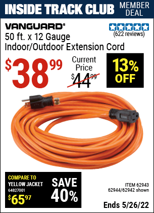 Inside Track Club members can buy the VANGUARD 50 ft. x 12 Gauge Outdoor Extension Cord (Item 62942/62943/62944) for $38.99, valid through 5/26/2022.