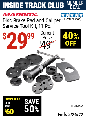 Inside Track Club members can buy the MADDOX Disc Brake Pad and Caliper Service Tool Kit 11 Pc. (Item 63264) for $29.99, valid through 5/26/2022.
