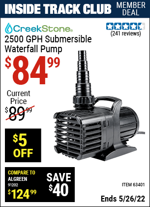 Inside Track Club members can buy the CREEKSTONE 2500 GPH Submersible Waterfall Pump (Item 63401) for $84.99, valid through 5/26/2022.