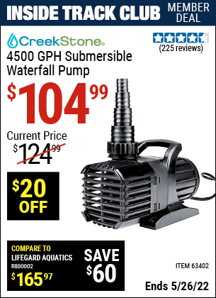 Inside Track Club members can buy the CREEKSTONE 4500 GPH Submersible Waterfall Pump (Item 63402) for $104.99, valid through 5/26/2022.