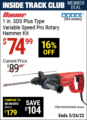 Inside Track Club members can buy the BAUER 1 in. SDS Variable Speed Pro Rotary Hammer Kit (Item 63443/63433) for $74.99, valid through 5/26/2022.