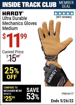 Inside Track Club members can buy the HARDY Ultra Durable Mechanic's Gloves Medium (Item 64177) for $11.99, valid through 5/26/2022.