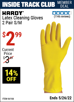 Inside Track Club members can buy the HARDY Latex Cleaning Gloves (Item 64184) for $2.99, valid through 5/26/2022.
