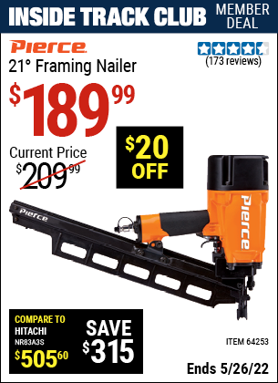 Inside Track Club members can buy the PIERCE 21° Framing Nailer (Item 64253) for $189.99, valid through 5/26/2022.