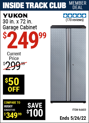Inside Track Club members can buy the YUKON 30 In. X 72 In. Garage Cabinet (Item 64403) for $249.99, valid through 5/26/2022.