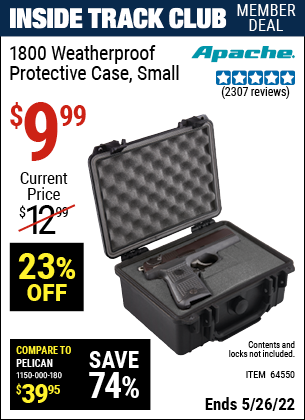 Inside Track Club members can buy the APACHE 1800 Weatherproof Protective Case (Item 64550) for $9.99, valid through 5/26/2022.