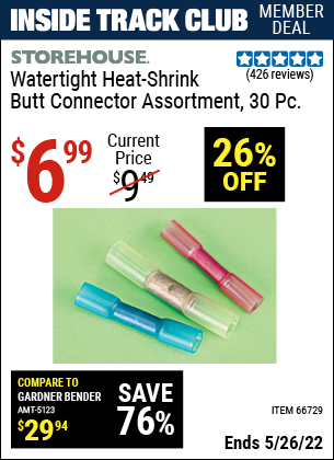 Inside Track Club members can buy the STOREHOUSE Watertight Heat-Shrink Butt Connector Assortment 30 Pc. (Item 66729) for $6.99, valid through 5/26/2022.