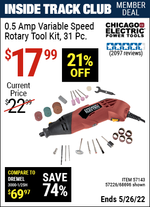 Inside Track Club members can buy the CHICAGO ELECTRIC Heavy Duty Variable Speed Rotary Tool Kit 31 Pc. (Item 68696/57143/57226) for $17.99, valid through 5/26/2022.